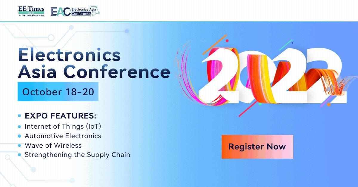 Electronics Asia Conference 2022 Just Around the Corner